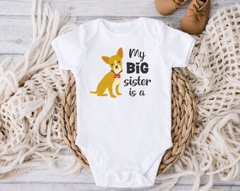 My Big Sister is a Chihuahua Baby Bodysuit Gender Neutral Dog Clothes Unisex Coming Home Outfit Newborn shower gift Sibling Shirts Brother
