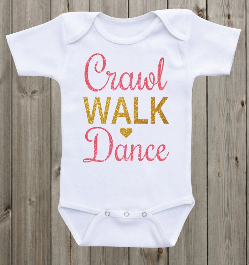 Crawl Walk Dance Baby Girl Onesie Baby Girl Outfit Glitter Etsy