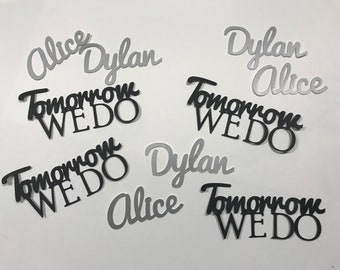 Tomorrow We Do - Rehearsal Dinner Decorations - Personalized With Name Confetti