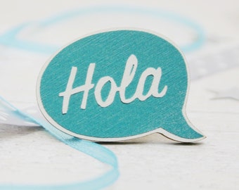 Hello Pin Badge - Spanish Word Badge - Statement Jewellery