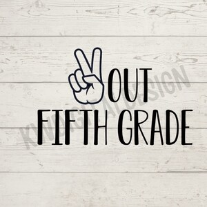 Peace Out Fifth Grade, end of school year svg