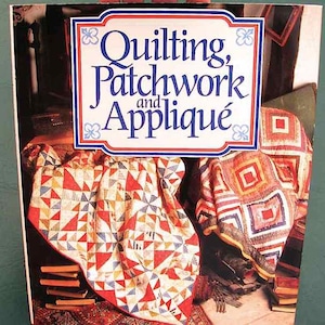 Quilting Patchwork & Applique Quilting Book First Printing 1986 Sedgewood Press HBDJ