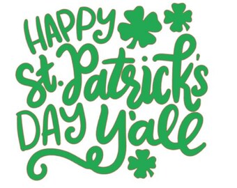 HAPPY ST PATRICKS Day Decal Only - "Happy St. Patrick's Day Y'all" - for frame, windows, laptops, vehicles, glass blocks, mirror's,