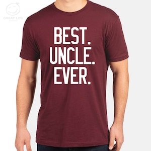 Best Uncle Ever Shirt, Best Dad Ever, Gifts for Uncles, Funny Uncle Shirt, Best Uncle Tshirt