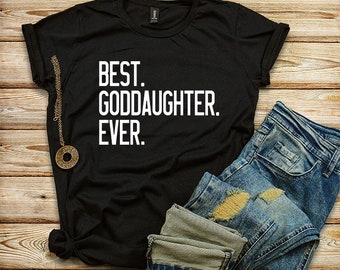 BEST GODDAUGHTER EVER T-shirt, Goddaughter Shirt, Daughter T-shirt