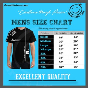 May include: A size chart for men's t-shirts, showing the measurements for width and length in inches for different sizes, from small to 5XL. The chart is on a blue background with the text "Great Life Tees" and "Excellence through Passion" at the top.