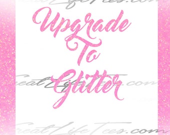 GLITTER UPGRADE