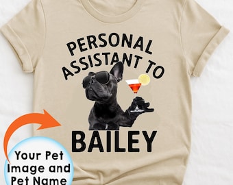 Custom Dog Shirt, Personal Assistant to Dog, Name and Photo T-shirt, Dog Lover Gift, Personalized Dog Shirt