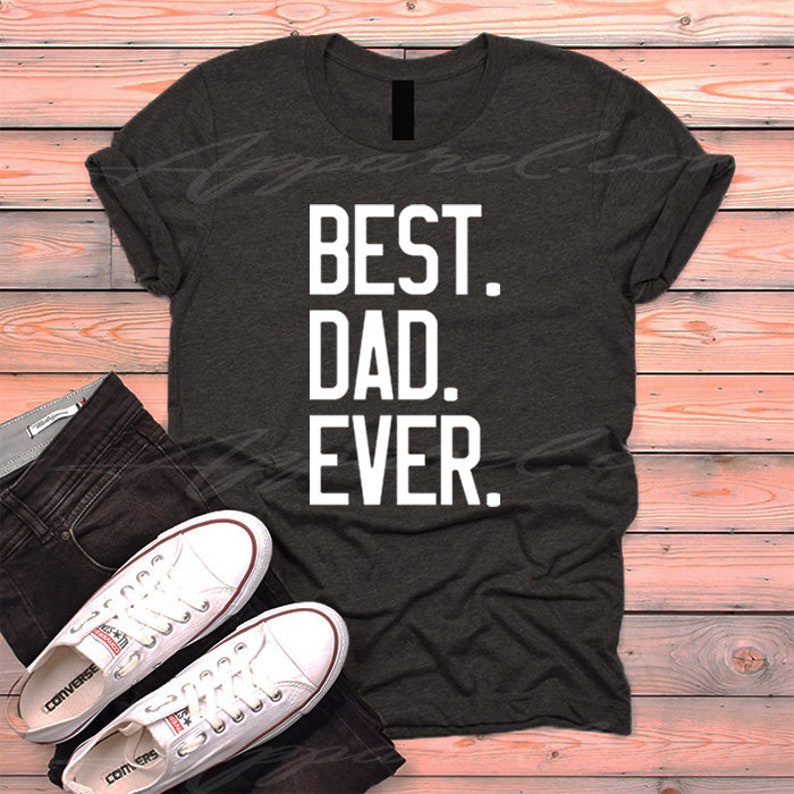Best Dad Ever Shirt Best Daddy Ever T-shirt Gifts for Dad | Etsy