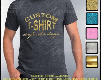 CUSTOM T-SHIRT, Custom Men's GLITTER Shirt, Glitter Tees, Customization, Personalized Shirts, Customize Your Tee