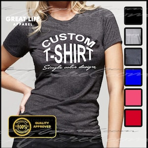 Custom Tshirt, Custom Women's Tees, Personalized Tshirts, Customize yoru T-shirt, Custom Shirts image 1