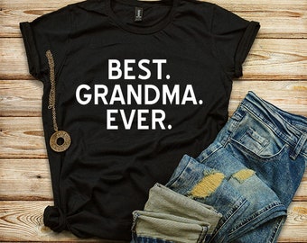 BEST GRANDMA EVER Shirt, Best Granny Ever T-shirt, Funny Grandma shirt, Gifts for Grannies, Husband and Wife, Family Shirts, Grandma Tees