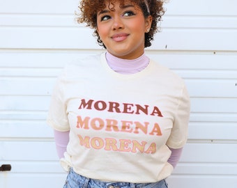 Morena Tee - Latina Shirt - Latina Feminist - Latina Shirts - Latina Power - Latinx - Mexican Shirt - Chingona - Xicana - Mexican