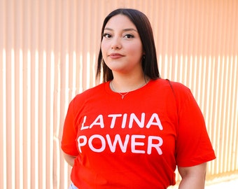 Latina Power Tee - Original Latina Power tee - Latina Shirts - Latina Tee - Latina Art - Latina Shirts - Latina AF - Gift for Latinas