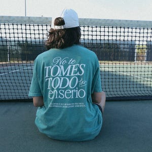 No te tomes todo tan enserio Tee - Latina Owned Brand - Latina Power - Latina Tee - Latina Shirts - Latina - Back To School Outfit -
