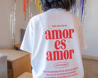 AMOR ES AMOR - Latina Tee - Gifts for Her - Latina Owned Brand - Latinx - Latina Shirts