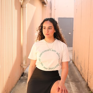 Ancestors Tee - Latina Shirt - Latina af - Latina Owned Business - Latinx Shirt - Gifts for Her - Gifts for Them