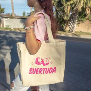 Suertuda Tote - aesthetic tote bag - latina tote - canvas - printed