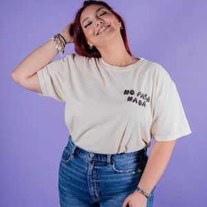 No Pasa Nada Club Tee - No Pasa Nada Tee - Latina Tees - Latina Power - Latina Owned - Latina Owned Brand - No Pasa Nada