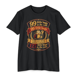 99 Little Bugs in the Code Shirt, Take One Down Patch It Around, Funny Programmer Song Tee, Vintage Developer Gift