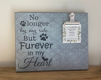 Pet Picture Frame, No Longer By My Side But Furever In My Heart, Pet Memorial Gift, Animal Lover 8x10 Photo Board Clip Display xx