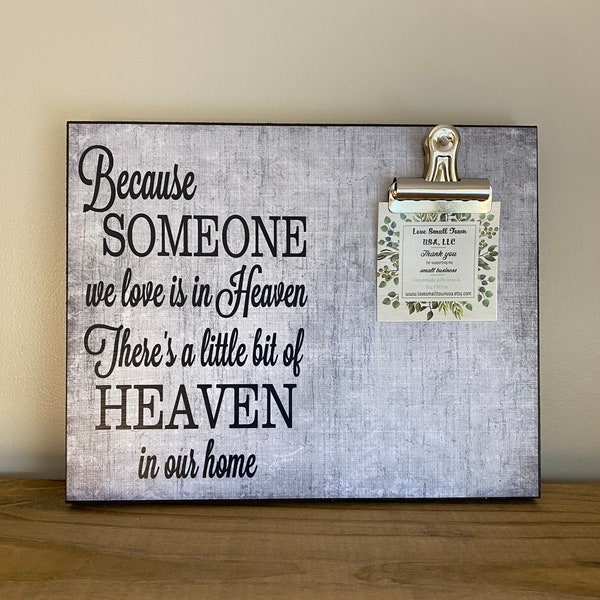 Because Someone We Love Is In Heaven/ There's A Little Bit Of Heaven In Our Home, Memorial Gift, Remembrance Gift