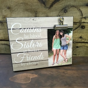 Gift For Sister, Gift For Best Friend, Cousins by Blood Sisters at Heart Friends by Choice, Wedding Gift, Friendship Gift