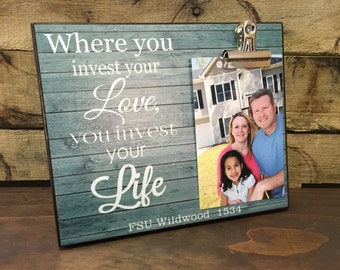 Personalized Picture Frame, Housewarming Gift, Where you invest your love you invest your life,  New Home