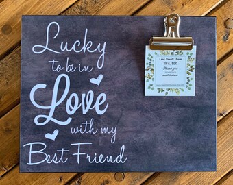 Lucky to be in Love with my Best Friend, Gift For Her, Anniversary Gift, Gift, Gift For Him, 8x10 Photo Board With Clip Display