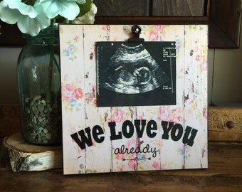 New Baby Picture Frame, We Love You Already, Pregnancy Reveal, New Parents Gift, Rustic Nursery Decor, Grandparents Gift