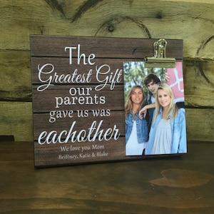 Gift for Parents, Personalized Picture Frame, The greatest gift our parents gave us was eachother, Mother's Day, Father's Day image 1