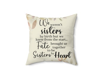 Polyester Square Pillow, Gift For Sister, Gift For Best Friend, We Weren't Sisters By Birth, Wedding Gift, Bridesmaid Gift, Friendship Gift