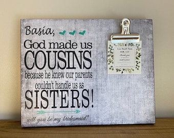 God Made Us Cousins Because.. Personalized Frame, Bridesmaid Gift, Will You Be My Bridesmaid Picture Frame, Best Friend Gift