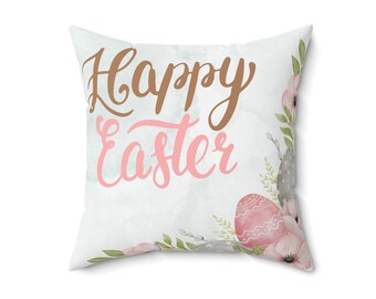 Spun Polyester Square Pillow, Throw Pillow, Happy Easter Pillow, Gift For Mom, Gift For Her, Easter Decor, Farmhouse Decor, Spring Decor