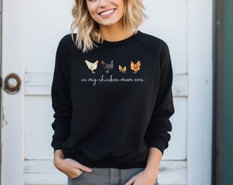 Chicken Sweatshirt, Mothers Day Chicken Sweatshirt, In My Chicken Mom Era, Love Chickens, Animal Sweatshirt,  Gift For Her