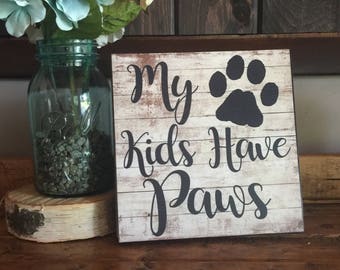 My Kids Have Paws, Home Decor, Anniversary Gift, Gift For Her, Fur Baby Gift, Valentine's Day