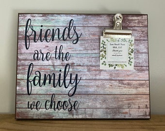 Friends are the Family we Choose, Best Friend Gift, Valentines Day Gift, Gift for a Friend, Unique Gift