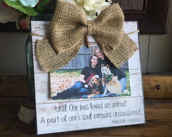 Pet Picture Frame, Until One Has Loved An Animal, Dog Memorial Frame, Thinking of You Gift