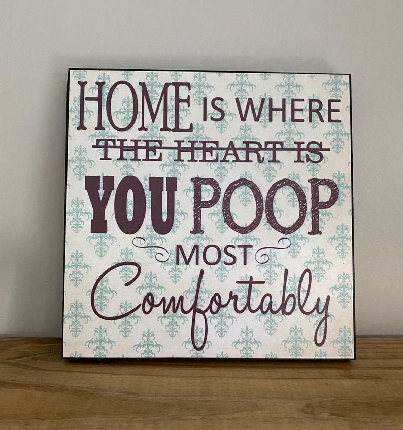 Farmhouse Decor, Home Is Where You Poop Most Comfortably, Wood Sign, Bathroom Decor, Housewarming Gift, Couples Gift image 1