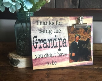 Gift For Grandpa, Gift For Dad, Thank You For Being The Grandpa You Didn't Have To Be, Father's Day Gift, Veterans Gift