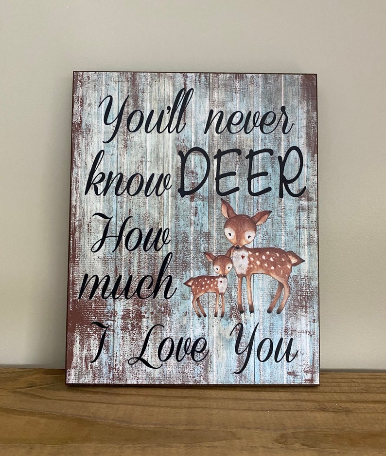 Nursery Wall Decor, You'll Never Know Deer How Much I Love You, Rustic Home Decor, Woodland Nursery Decor image 1