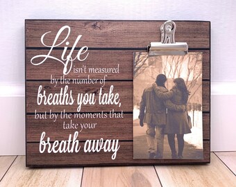 Couple Gift, Anniversary Gift, Life Isn’t Measured By The Number Of Breaths You Take, House Warming Gift, Valentine's Day, Gift For Her