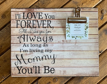 Gift for Mom, I'll Love You Forever I'll Like You For Always, Mother's Day Gift, Birthday Gift, Christmas Gift