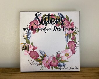New Baby Gift, Sisters are the perfect best friend ,Big Sister, Gift for parents, Rustic Nursery Decor, Shabby Chic Gift, Siblings Gift