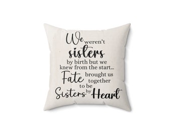 Polyester Square Pillow, Gift For Sister, Gift For Best Friend, We Weren't Sisters By Birth, Wedding Gift, Bridesmaid Gift, Friendship Gift