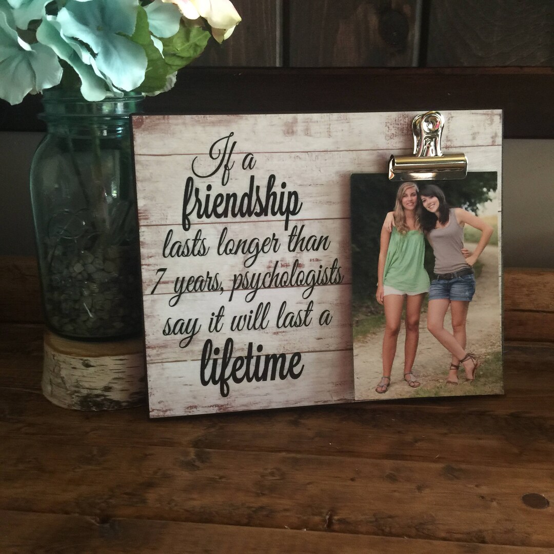 Friendship Quote, Friend Picture Frame, If A Friendship Lasts
