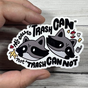 Trash Can Raccoon Glossy or Matte Vinyl Water Resistant Die Cut Sticker | High Quality Art Positivity Cannot Panda Banana Motivational Cats