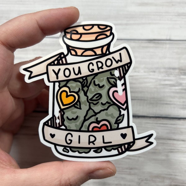 You Grow Girl Glossy Vinyl Water Resistant Sticker | High-Quality Art Witchy Witch Marijuana Stoned Weed Dope Cannabis Nuggets Jar Hearts TF