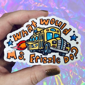 Cosa farebbe la signorina Frizzle? Adesivo in vinile lucido resistente all'acqua / Arte di alta qualità Scuolabus magico Nostalgia anni '90 Gite scolastiche