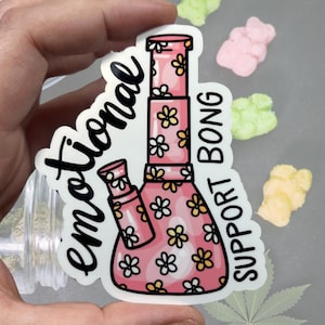 Emotionale Unterstützung Bong glänzend Vinyl wasserfest Aufkleber | Hochwertige Kunst Hexe Marihuana Pink Unkraut Dope Ganja Mädchen Frieden Herz Blume
